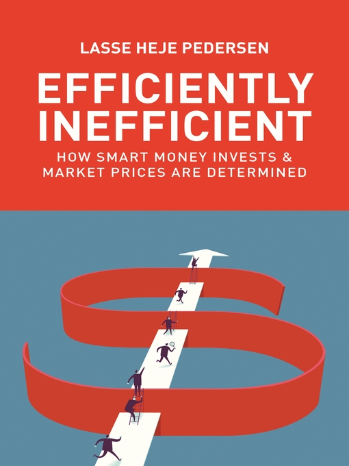 Title details for Efficiently Inefficient by Lasse Heje Pedersen - Available